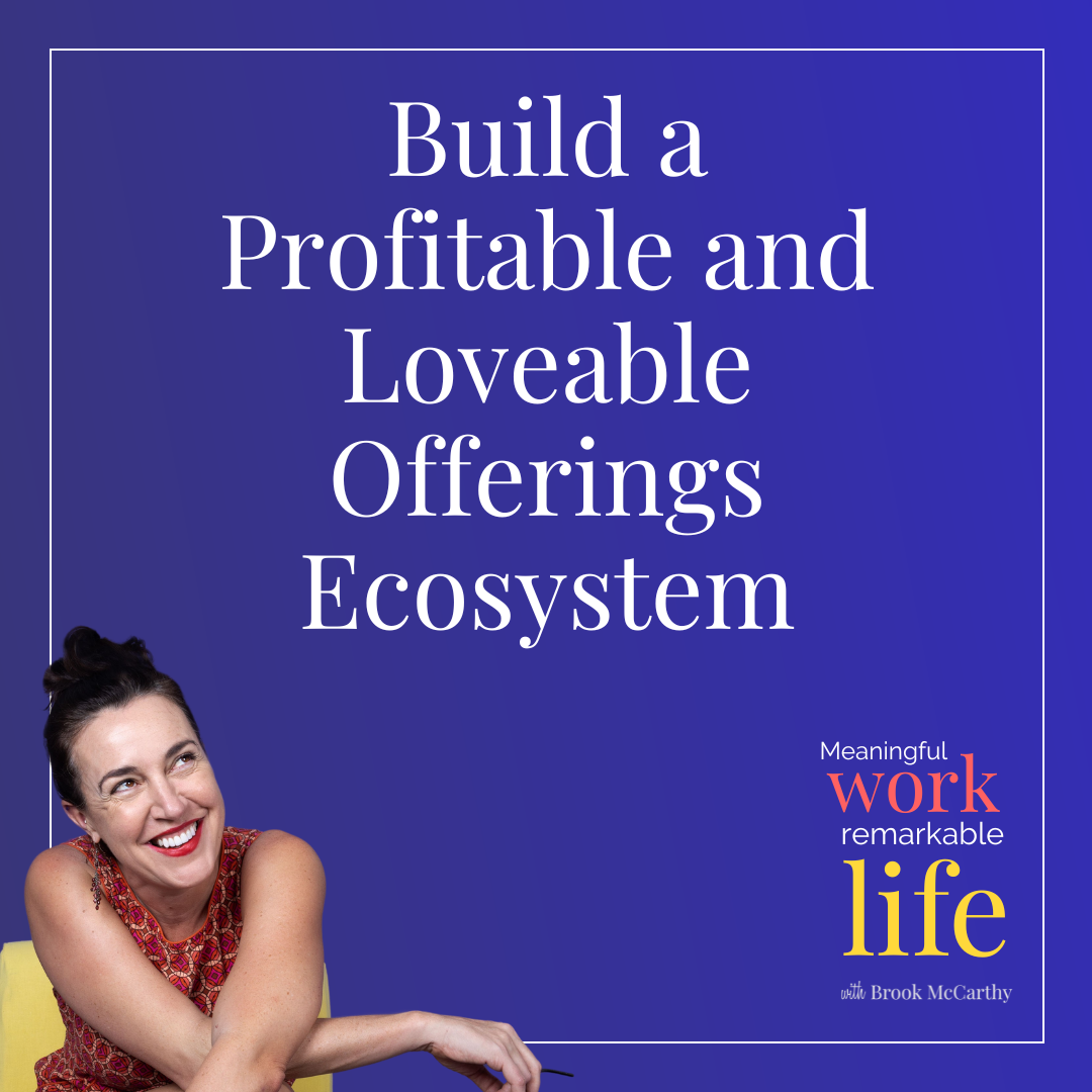 Episode 25: Build a Profitable and Loveable Offerings Ecosystem